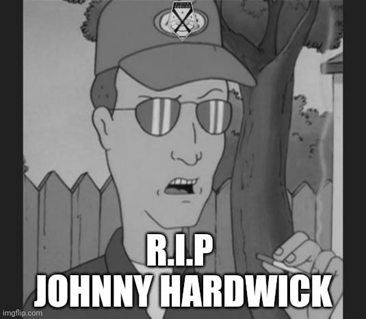 R.I.P Johnny Hardwick